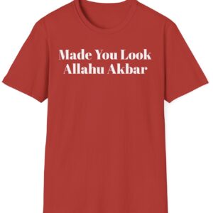 Farosty Made You Look Allahu Akbar MAGA TShirt