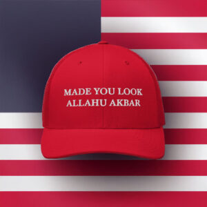 Made You Look Allahu Akbar [ MAGA ] Trucker Hat