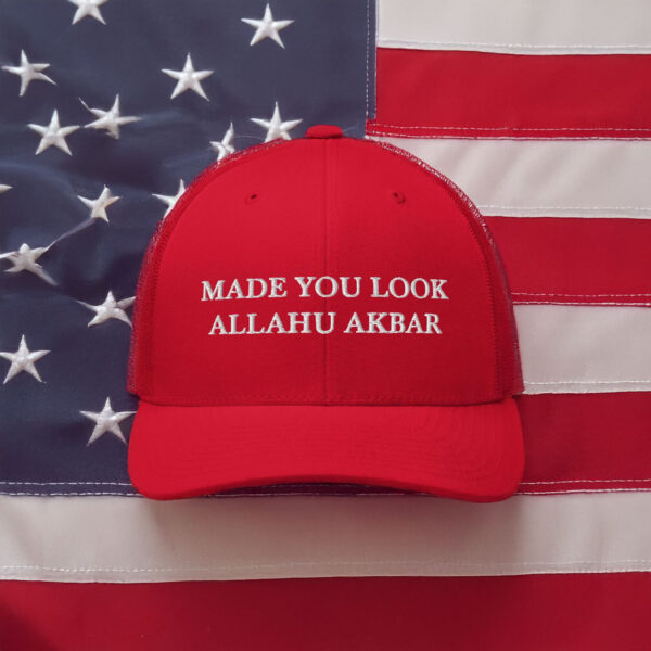 Made You Look Allahu Akbar [ MAGA ] Trucker Hat