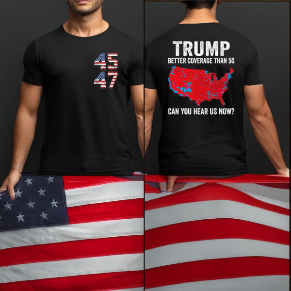 TRUMP 2025 Better Coverage Than 5G T-Shirt