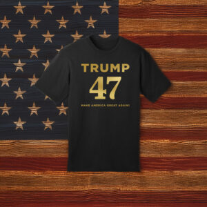 Trump 47 Make America Great Again T-Shirt