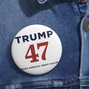 Trump 47 Make America Great Againe Buttons