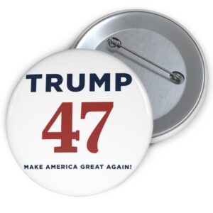 Trump 47 Make America Great Againe Buttons