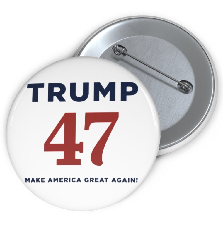 Trump 47 Make America Great Againe Buttons